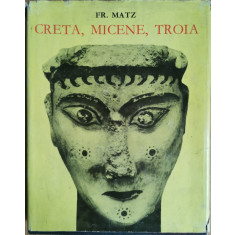 Creta, Micene, Troia - Friedrich Matz