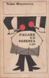 Fiecare cu parerea lui