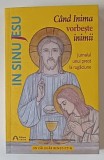 IN SINU JESU , CAND INIMA VORBESTE INIMII , JURNALUL UNUI PREOT LA RUGACIUNE , UN CALUGAR BENEDICTIN , 2019