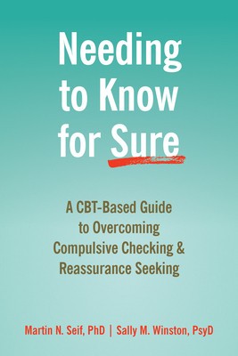 Needing to Know for Sure: A Cbt-Based Guide to Overcoming Compulsive Checking and Reassurance Seeking foto
