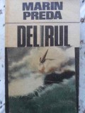 Delirul - Marin Preda, Cartea Romaneasca, 1986, Roman, Beletristica, Coperta Necartonata, 460 Pagini