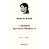 O calatorie spre marea interioara (3 volume) - Romulus Rusan