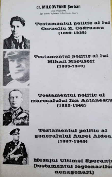Serban Milcoveanu - Testament politic Corneli Zelea Codreanu, Ion Antonescu etc.
