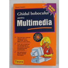 GHIDUL BOBOCULUI PENTRU MULTIMEDIA de DAVID HASKIN , 1995, LIPSA CD - ROM *