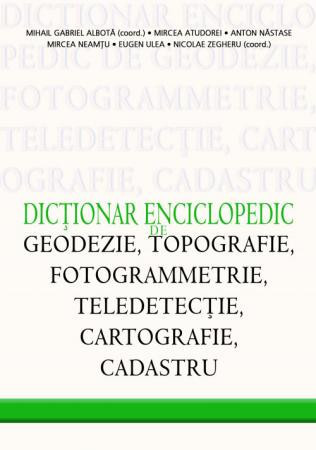 Dicționar enciclopedic de geodezie, topografie,