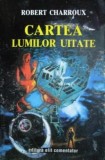 Robert Charroux - Cartea lumilor uitate, Editura Elit, 1993, Spiritualitate si Ezoterism, 332 pagini