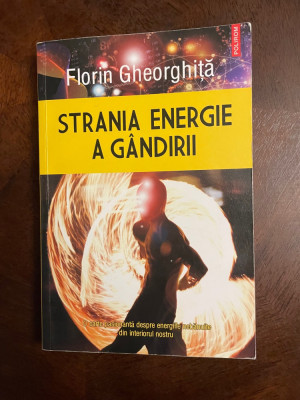 Florin Gheorghita - STRANIA ENERGIE A GANDIRII (Ca noua!) foto