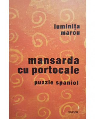 Luminita Marcu - Mansarda cu portocale (2006) foto