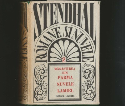 ROMANE ȘI NUVELE - STENDHAL - VOL. 2 - MĂNĂSTIREA DIN PARMA, NUVELE, LAMIEL foto