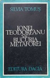 Ionel Teodoreanu sau Bucuria Metaforei - Silvia Tomus, Dacia 1980, Biografii, Carte beletristica