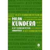 A l&eacute;t elviselhetetlen k&ouml;nnyűs&eacute;ge - Milan Kundera