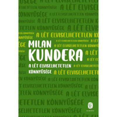 A l&amp;eacute;t elviselhetetlen k&amp;ouml;nnyűs&amp;eacute;ge - Milan Kundera foto