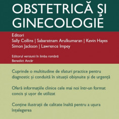 Ghid practic de obstetrica si ginecologie | Sally Collins, Sabaratnam Arulkumaran, Kevin Hayes, Simon Jackson, Lawrence Impey, Benedict Ancar