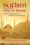 Sufism and the Way of Blame: Hidden Sources of a Sacred Psychology