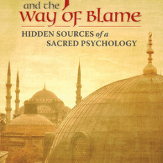 Sufism and the Way of Blame: Hidden Sources of a Sacred Psychology