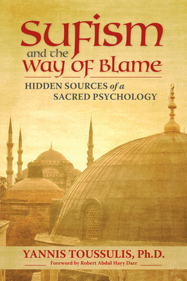 Sufism and the Way of Blame: Hidden Sources of a Sacred Psychology foto