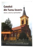 Catolicii din Turnul Severin | Danut Dobos, 2021