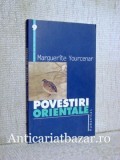 Povestiri orientale - Marguerite Yourcenar