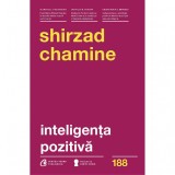 Inteligenta pozitiva - Shirzad Chamine, Curtea Veche