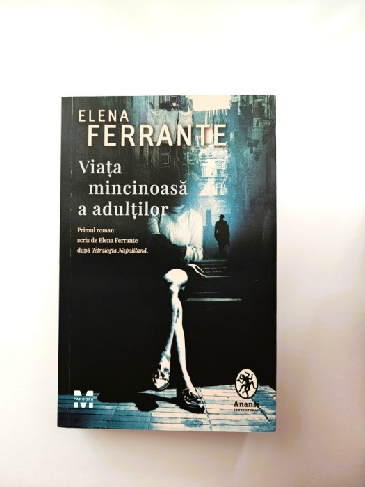 Viața mincinoasă a adulților - Elena Ferrante
