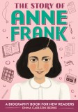 The Story of Anne Frank: A Biography Book for New Readers