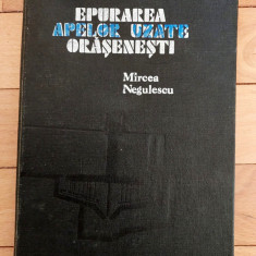 Epurarea apelor uzate orasenesti. Editura Tehnica, 1978 - Mircea Negulescu