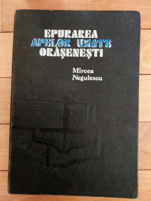Epurarea apelor uzate orasenesti. Editura Tehnica, 1978 - Mircea Negulescu foto