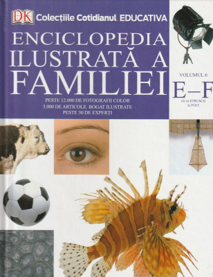 ENCICLOPEDIA ILUSTRATA A FAMILIEI - VOLUMUL 6 - LITERELE E F foto