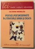Octavia Nedelcu - Ipostaze (post)moderniste &icirc;n literaturile s&acirc;rbă și croată