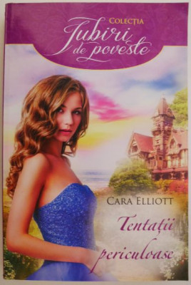 Tentatii periculoase &amp;ndash; Cara Elliott foto