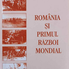 ROMANIA SI PRIMUL RAZBOI MONDIAL-GHEORGHE BUZATU, VALERIU FLORIN DOBRINESCU, HORIA DUMITRESCU