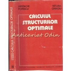 Calculul Structurilor Optimale - Hristache Popescu, Veturia Chiroiu