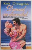 Dansul cu diavolul &ndash; Kirk Douglas - Carte Beletristica
