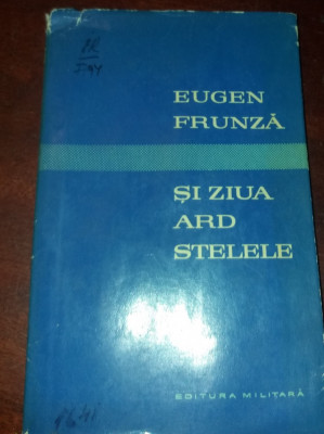 SI ZIUA ARD STELELE - VERSURI de EUGEN FRUNZA , 1961 foto