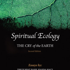 Spiritual Ecology: The Cry of the Earth