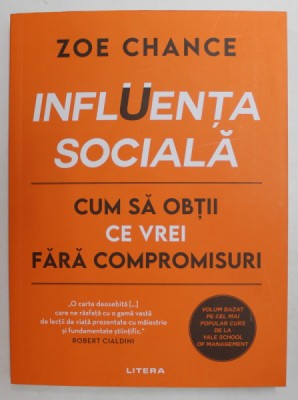 INFLUENTA SOCIALA , CUM SA OBTII CE VREI FARA COMPROMISURI de ZOE CHANCE , 2022 foto
