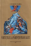 Petroniu Florea - Virtutile la Parintii Filocalici, Carte Religioasa Ortodoxie, Stare Buna, Brosata