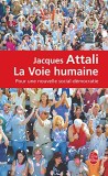 La voie humaine / Pour une nouvelle social-democratie Jacques Attali