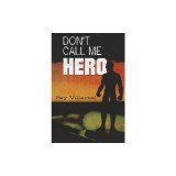 Don't Call Me Hero