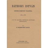 B&aacute;thory Istv&aacute;n lengyel kir&aacute;lly&aacute; v&aacute;laszt&aacute;sa 1574-1576 okm&aacute;nyt&aacute;r - Sz&aacute;deczky Lajos