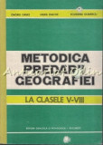 Metodica Predarii Geografiei La Clasele V-VIII - Onoriu Danet, Maria Enache