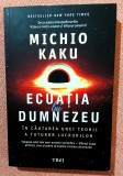 Ecuatia lui Dumnezeu. In cautarea unei teorii a tuturor lucrurilor. Editura Trei, 2022 - Michio Kaku