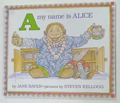 A MY NAME IS ALICE by JANE BAYER , pictures by STEVEN KELLOGG , 1984 foto