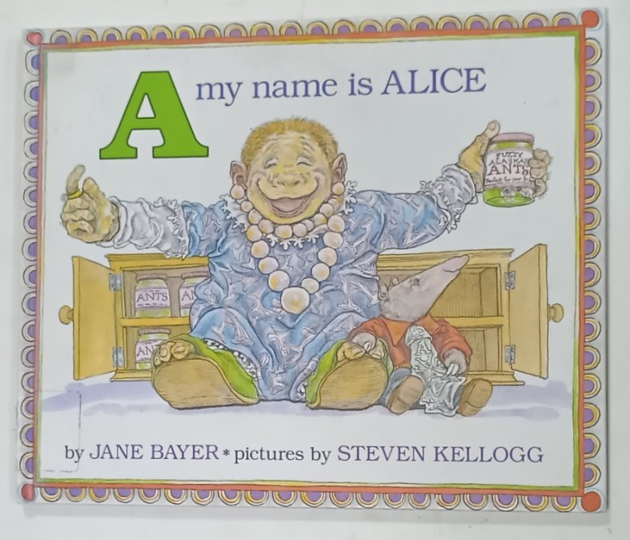 A MY NAME IS ALICE by JANE BAYER , pictures by STEVEN KELLOGG , 1984