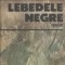 Lebedele negre - Nicolae Margeanu