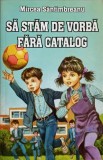 Sa stam de vorba fara catalog - Mircea Santimbreanu - Editura Herra 2007 - Carte Povesti Copii