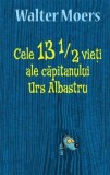 Cumpara ieftin Cele 13 1/2 vieti ale capitanului Urs Albastru/Walter Moers