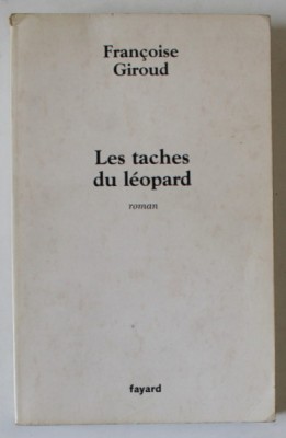 LES TACHES DU LEOPARD , roman par FRANCOISE GIROUD , 2003 foto