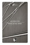 Cumpara ieftin Pentru un nou roman - Paperback - Alain Robbe-Grillet - Tact