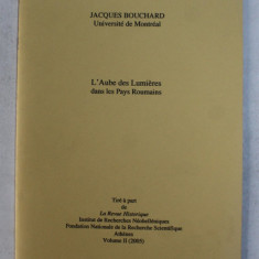 L 'AUBE DES LUMIERES DANS LE PAYS ROUMAINS par JACQUES BOUCHARD , 2005